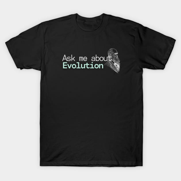 Ask me about Evolution T-Shirt by High Altitude